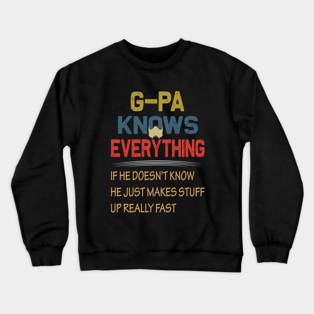 G-PA knows everything..fathers day gift Crewneck Sweatshirt by DODG99